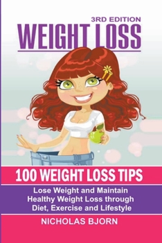 Paperback Weight Loss: 100 Weight Loss Tips: Lose Weight and Maintain Healthy Weight Loss through Diet, Exercise and Lifestyle Book