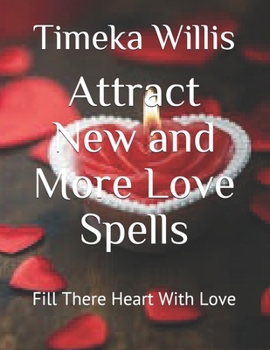 Paperback Attract New and More Love Spells: Fill There Heart With Love Book