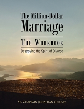 Paperback The Million-Dollar Marriage - The Workbook: Destroying the Spirit of Divorce Book