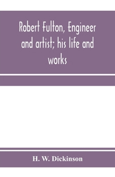 Paperback Robert Fulton, engineer and artist; his life and works Book