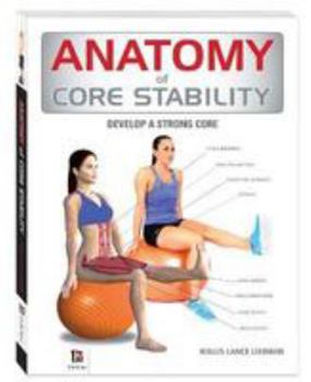 Paperback Anatomy of Core Stability (The Anatomy Series) [Nov 01, 2013] Liebman, Hollis Lance Book