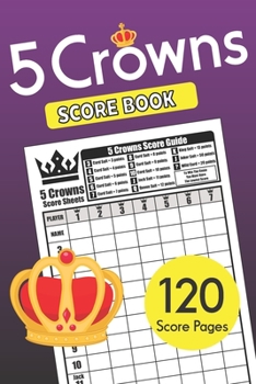 Five Crowns Score Book: POCKET SIZE Personal Score Sheets Five Crowns Score Pad