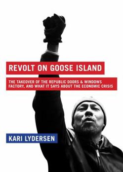 Paperback Revolt on Goose Island: The Chicago Factory Takeover and What It Says about the Economic Crisis Book