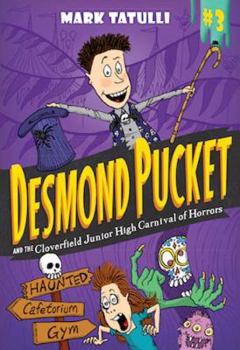 Paperback Desmond Pucket and the Cloverfield Junior High Carnival of Horrors: Volume 3 Book