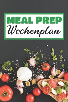 Paperback Meal Prep Wochenplan: Essensplaner - Einkausfplan A5, Einkaufsliste, Menüplaner - 52 Wochenplan [German] Book