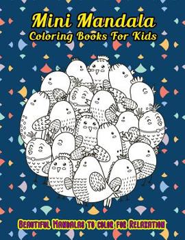 Paperback Mini Mandala Coloring Books For Kids: Beautiful Mandalas to color for Relaxation [Large Print] Book