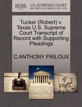 Paperback Tucker (Robert) V. Texas U.S. Supreme Court Transcript of Record with Supporting Pleadings Book