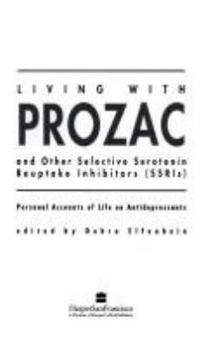 Paperback Living With Prozac: And Other Seratonin-Reuptake Inhibitors: Personal Accounts of Life On Antidepressants Book