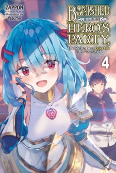 Paperback Banished from the Hero's Party, I Decided to Live a Quiet Life in the Countryside, Vol. 4 (Light Novel): Volume 4 Book