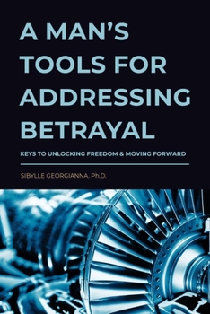 Paperback A Man's Tools for Addressing Betrayal Book