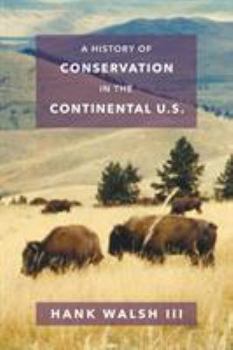 Paperback A History of Conservation in the Continental U.S. Book