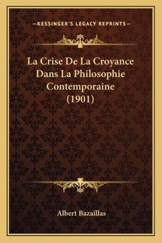 Paperback La Crise De La Croyance Dans La Philosophie Contemporaine (1901) [French] Book