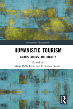 Paperback Humanistic Tourism: Values, Norms and Dignity Book