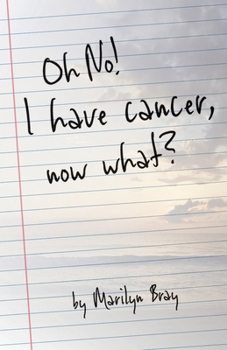 Paperback Oh No! I Have Cancer, Now What? Book