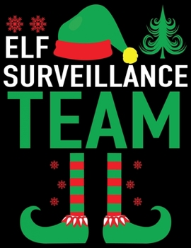 Paperback ELF surveillance team: Beautiful Christmas Journal Gift Item with Beautiful Interior Design 8.5x11" [Large Print] Book