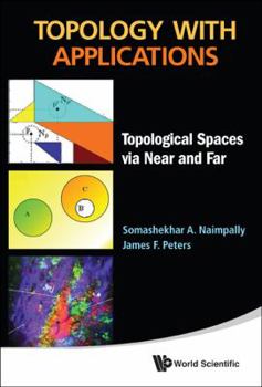 Hardcover Topology with Applications: Topological Spaces Via Near and Far Book