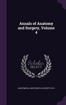 Hardcover Annals of Anatomy and Surgery, Volume 4 Book