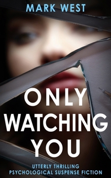 Paperback Only Watching You: Utterly thrilling psychological suspense fiction Book