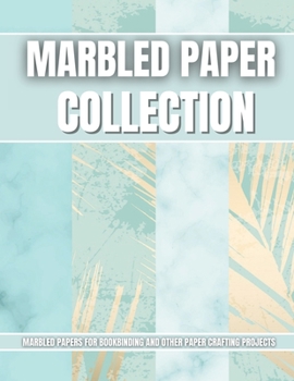 Paperback Marbled Paper Collection: marbled papers for bookbinding and other paper crafting projects Book