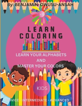 Paperback Learn Coloring: Learn Your Alphabets And Master Your Colors Book