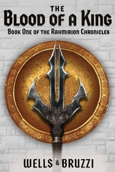 Paperback The Blood of a King: Book One of the Rahmirion Chronicles Book