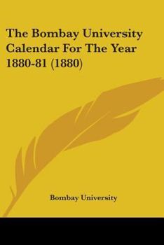 The Bombay University Calendar For The Year 1880-81