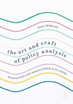 Paperback The Art and Craft of Policy Analysis: Reissued with a New Introduction by B. Guy Peters Book