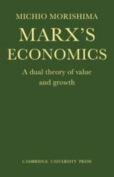 Hardcover Marx's Economics: A Dual Theory of Value and Growth Book