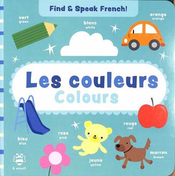 Board book Les couleurs - Colours (Find and Speak French) Book