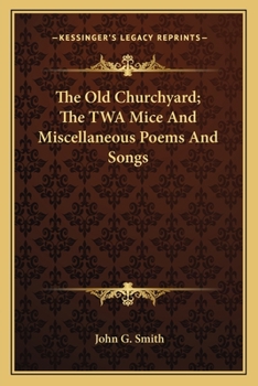 Paperback The Old Churchyard; The TWA Mice And Miscellaneous Poems And Songs Book