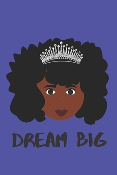 Paperback Dream Big - Black Girl Magic Blank Lined Journal: 6x9 Journal/Notebook (Blue Cover) Book