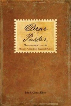 Paperback Dear Pastor: Ministry Advice from Seasoned Pastors Book