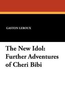 Paperback The New Idol: Further Adventures of Cheri Bibi Book