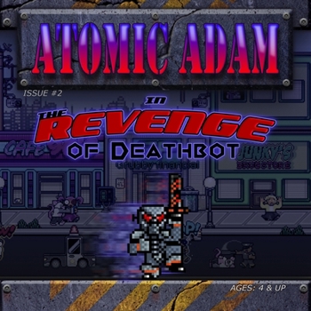 Paperback ATOMIC ADAM In The Revenge of Deathbot Book