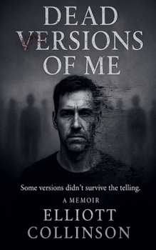 Paperback Dead Versions Of Me - Some versions didn't survive the telling. Book
