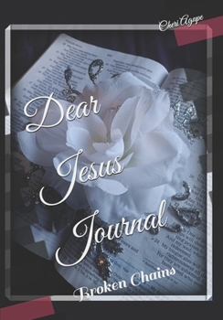 Paperback Dear Jesus Journal: Broken Chains Book