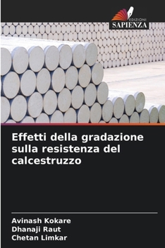 Effetti della gradazione sulla resistenza del calcestruzzo (Italian Edition)