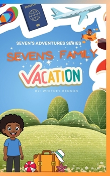 Seven's Family Vacation (Seven's Adventures)