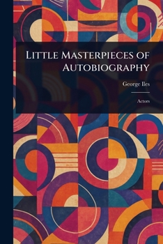 Paperback Little Masterpieces of Autobiography Book