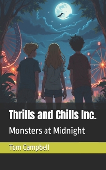 Thrills and Chills Inc.: Monsters at Midnight