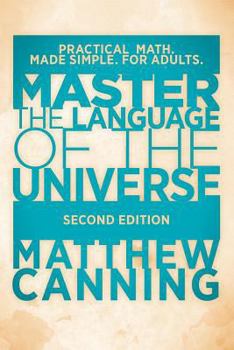 Paperback Master the Language of the Universe: Practical Math. Made Simple. For Adults. Book