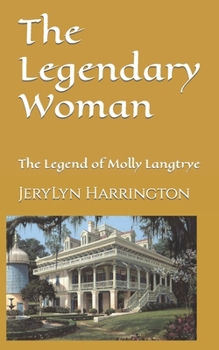 The Legendary Woman: The Legend of Molly Langtrye
