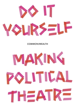 Paperback Do It Yourself: Making Political Theatre Book