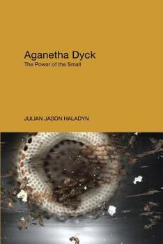 Paperback Aganetha Dyck: The Power of the Small Book