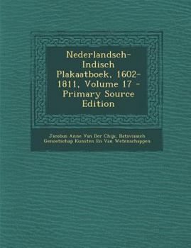 Paperback Nederlandsch-Indisch Plakaatboek, 1602-1811, Volume 17 [Dutch] Book