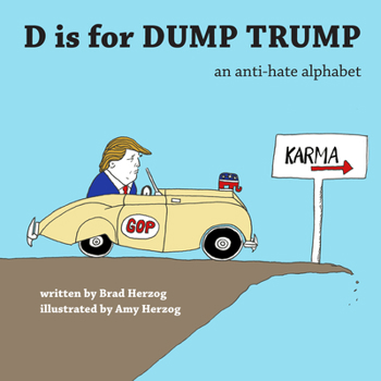 Paperback D Is for Dump Trump: An Anti-Hate Alphabet Book