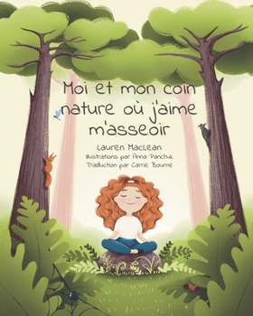 Paperback Moi et Mon Coin nature Où J'aime M'asseoir [French] Book
