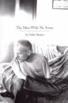 Paperback The Man with No Arms and Other Stories Book