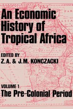 Paperback An Economic History of Tropical Africa: Volume One: The Pre-Colonial Period Book