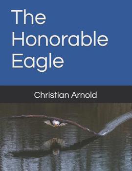 Paperback The Honorable Eagle Book